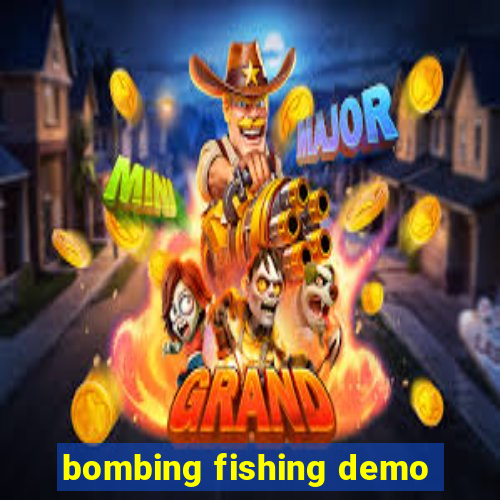 bombing fishing demo